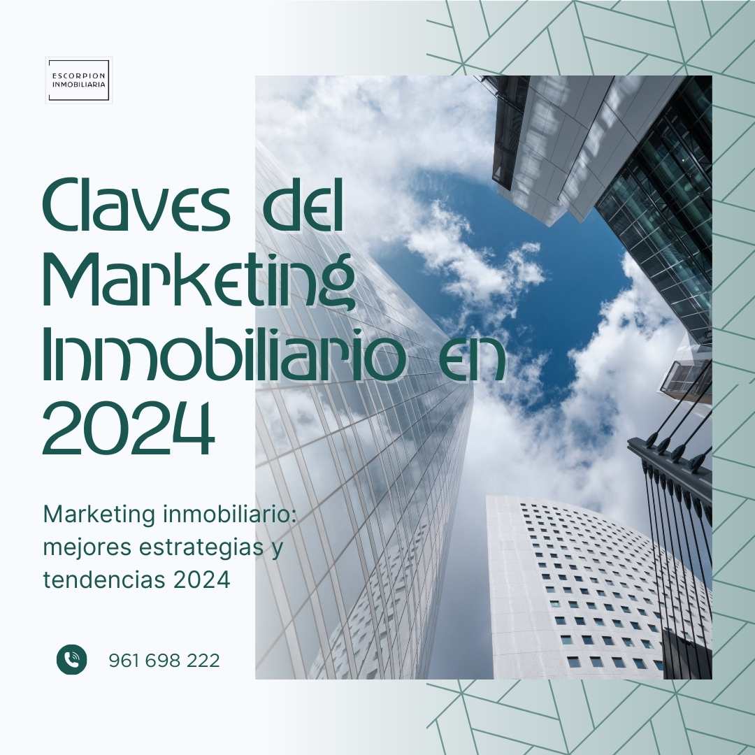 Claves del Marketing Inmobiliario 2024 - Escorpión Inmobiliaria - Torre en Conill